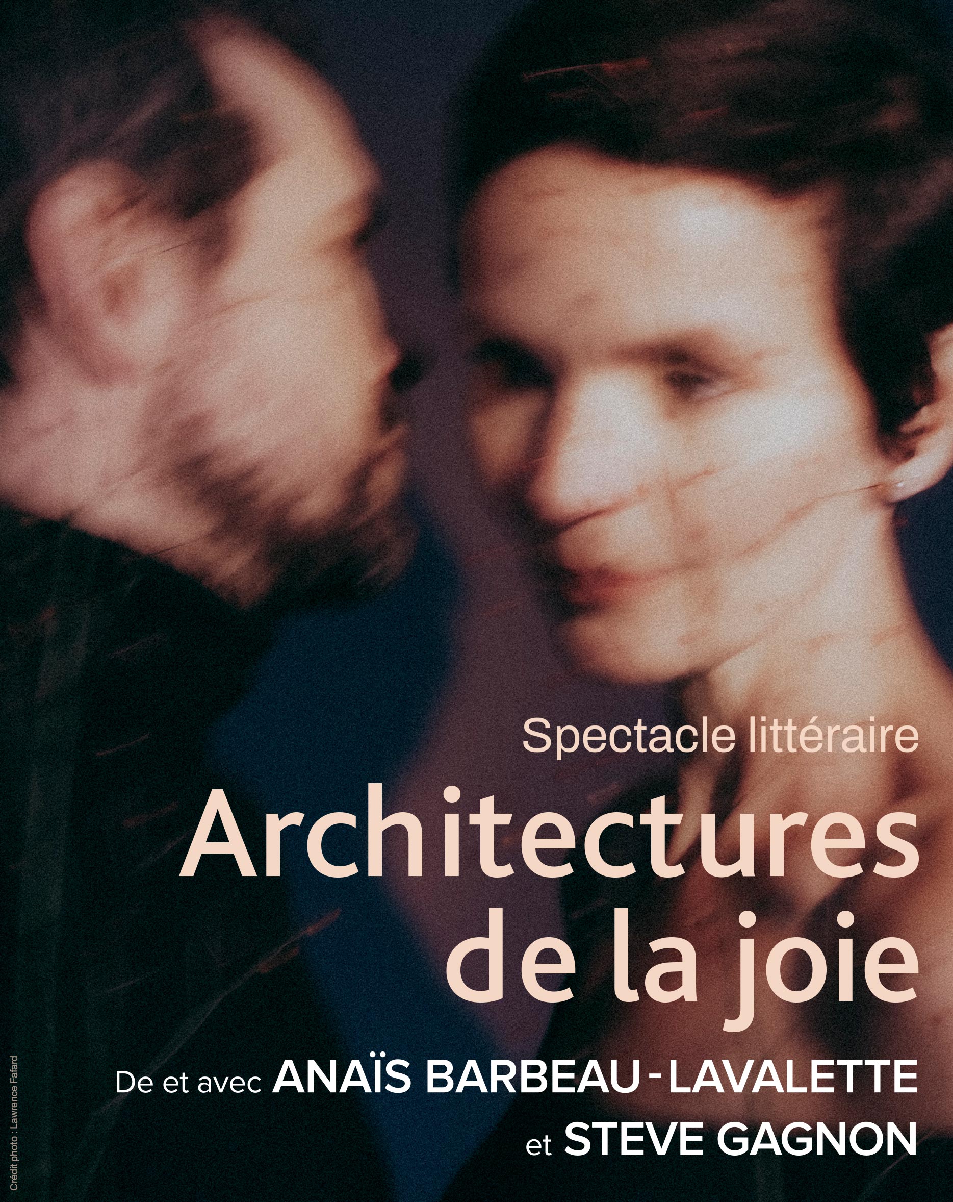 Architectures de la joie: spectacle littéraire, de et avec Anaïs Barbeau-Lavalette et Steve Gagnon